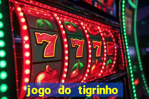 jogo do tigrinho paga de verdade